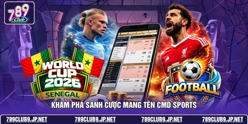 Khám phá sảnh cược mang tên CMD Sports