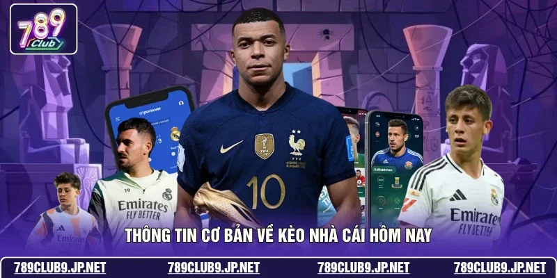Thông tin cơ bản về kèo nhà cái hôm nay